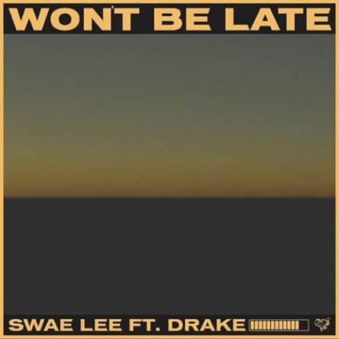 wont-be-late-swae-lee-ft-drake-prod-by-tekno